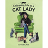 Embracing Life as a Cat Lady