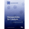 Nanoparticles for Catalysis