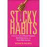 Sticky Habits: A Woman's Guide to Reclaim Happiness, Ditch Perfectionism, and Create Habits That Last