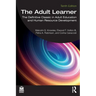The Adult Learner: The Definitive Classic in Adult Education and Human Resource Development
