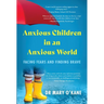Anxious Children in an Anxious World