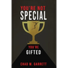 You're Not Special: You're Gifted
