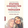 Staying Connected to Your Teenager, Revised Edition: How to Keep Them Talking to You and How to Hear What They're Really Saying