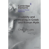 Disability and Healing in Greek and Roman Myth