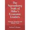 The Nuremberg Trials of Hitler's Economic Leaders: Hjalmar Schacht and Walter Funk