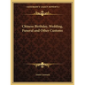 Chinese Birthday, Wedding, Funeral and Other Customs
