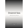 Dearest Son: Become Who You Were Created To Be