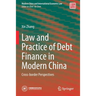 Law and Practice of Debt Finance in Modern China: Cross-Border Perspectives