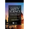 Foundations of Safety Science: A Century of Understanding Accidents and Disasters
