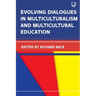 Evolving Dialougues in Multicuturalism and Multicultural Education