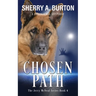 Chosen Path: Join Jerry McNeal And His Ghostly K-9 Partner As They Put Their "Gifts" To Good Use.