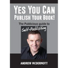 Yes You Can Publish Your Book!: The Publicious Guide to Self-Publishing