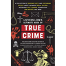 Listverse.Com's Ultimate Book of True Crime: A Collection of Gripping Facts and Disturbing Details about Infamous Serial Killers, Notorious Cult Leade