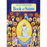 Illustrated Book of Saints: Inspiring Lives in Word and Picture