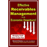 Effective Receivables Management in an Economic Downturn!: Managing Credit Sales & Cash Flow