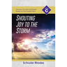 Shouting Joy to the Storm: Cycle C Sermons for Lent and Easter Based on the Gospel Texts