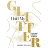 Hold My Glitter