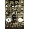The Warmth of Other Suns: The Epic Story of America's Great Migration