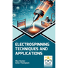 Electrospinning: Techniques and Applications