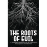 The Roots of Evil: A Postmodern Exploration of the Unintended Consequences of Civilization