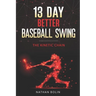 13 Day Better Baseball Swing: The Kinetic Chain