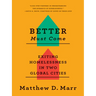 Better Must Come: Exiting Homelessness in Two Global Cities