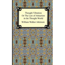 Thought Vibration, or The Law of Attraction in the Thought World