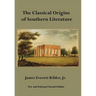 The Classical Origins of Southern Literature, Second Edition