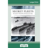 Secret Fleets: Fremantle's World War II Submarine Base (16pt Large Print Edition)
