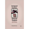 Immigrant Teachers, American Students: Cultural Differences, Cultural Disconnections