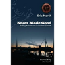Knots Made Good: Sailing Adventures in Eastern Canada