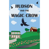 Hudson and the Magic Crow