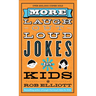 More Laugh-Out-Loud Jokes for Kids