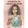 Go Back to Your Country: A Story of Hope