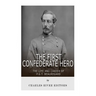 The First Confederate Hero: The Life and Career of P.G.T. Beauregard