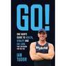 GO! One Man's Guide to Health, Vitality & Fat Loss