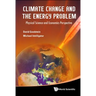 Climate Change and the Energy Problem: Physical Science and Economics Perspective