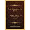 Paul, Campaigner For Christ: A Course Of Study For The Epworth League (1915)