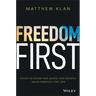 Freedom First: Escape the Income Trap, Unlock Your Potential and Be Financially Free, Now