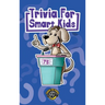 Trivia for Smart Kids: 300+ Questions about Sports, History, Food, Fairy Tales, and So Much More (Vol 1)
