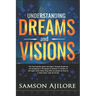 Understanding Dreams and Visions