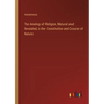 The Analogy of Religion, Natural and Revealed, to the Constitution and Course of Nature