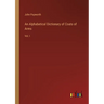 An Alphabetical Dictionary of Coats of Arms: Vol. I