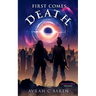 First Comes Death