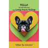 Bella: The Little Poetry Book about Loving French Bulldogs