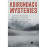 Adirondack Mysteries: Gripping Thrillers, Detective Stories, and Crime Fiction Tales in the Mountains