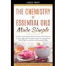 The Chemistry of Essential Oils Made Simple