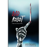 Bad Robot: A High-Tech Medical Thriller