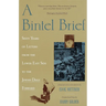 A Bintel Brief: Sixty Years of Letters from the Lower East Side to the Jewish Daily Forward
