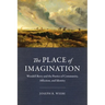 The Place of Imagination: Wendell Berry and the Poetics of Community, Affection, and Identity